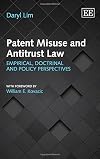 Patent misuse and antitrust law : empirical, doctrinal and policy perspectives