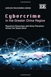 Cybercrime in the Greater China Region: Regulatory Responses and Crime Prevention Across the Taiwan Strait