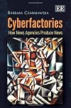 Cyberfactories how news agencies produce news