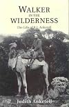 Walker in the wilderness: The life of R.J. Anketell