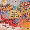 Come and Ride With Us (Discovery Flaps) (Welcome Flaps)