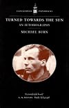 Turned Towards the Sun: An Autobiography