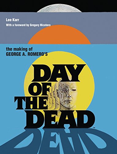 The Making of George A. Romero's Day of the Dead book cover