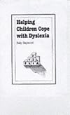 Helping Children Cope with Dyslexia (Overcoming Common Problems)