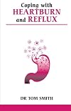 Coping with Heartburn and Reflux (Overcoming Common Problems)