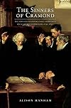 The Sinners of Cramond: The Struggle to Impose Godly Behaviour on a Scottish Community, 1651-1851. Alison Hanham
