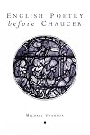 English Poetry Before Chaucer (Exeter Mediaeval Texts & Studies)