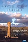 Making a Christian Landscape: The countryside in early-medieval Cornwall, Devon and Wessex
