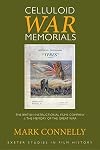 Celluloid War Memorials: The British Instructional Films Company and the Memory of the Great War (Exeter Studies in Film History)
