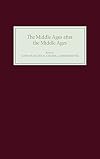 The Middle Ages after the Middle Ages in the English-Speaking World