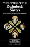 The Letters of the Rožmberk Sisters: Noblewomen in Fifteenth-Century Bohemia
