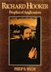 Richard Hooker Prophet of Anglicanism