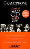 Gramophone Classical Good CD Guide, 2003 (Gramophone Classical Good CD Guide, 2003) (Gramophone Classical Music Guide)