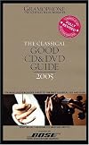 The Classical Good CD and DVD Guide 2005 (Gramophone Classical Music Guide)