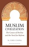 Muslim Civilization: The Causes of Decline and the Need for Reform
