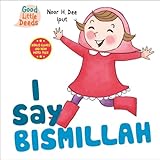 I Say Bismillah I Say Board Books