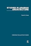 Studies in Arabian Architecture (Variorum Collected Studies)