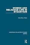 Women and religious life in Byzantium