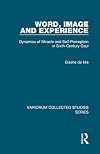 Word image and experience : dynamics of miracle and self-perception in sixth-century Gaul