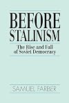 Before Stalinism: The Rise and Fall of Soviet Democracy