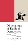 Dimensions of Radical Democracy: Pluralism, Citizenship, Community
