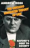 The Chicago Gangster Theory of Life: Nature's Debt to Society