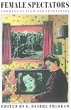 Female Spectators: Looking at Film and Television (Questions for Feminism)