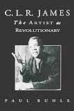 Clr James The Artist As Revolutionary