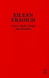 Eilean Fraoich: Lewis Gaelic Songs and Melodies