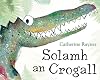 Solamh an Crogall (Scots Gaelic Edition)