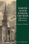 North Leith Parish Church: The First 500 Years