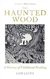 The Haunted Wood: A History of Childhood Reading