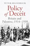 Policy of Deceit: Britain and Palestine, 1914-1939