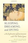 Sleeping, Dreaming, and Dying: An Exploration of Consciousness