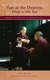 Vast As The Heavens Deep As The Sea Verses In Praise Of Bodhicitta