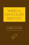 When the Chocolate Runs Out