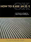 How to Raise an Ox: Zen Practice as Taught in Zen Master Dogen's Shobogenzo