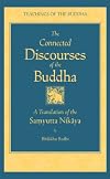 The Connected Discourses of the Buddha (Saṃyutta Nikāya)