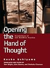 Opening the Hand of Thought : Foundations of Zen Buddhist Practice