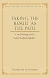 Taking the Result as the Path: Core Teachings of the Sakya Lamdre Tradition