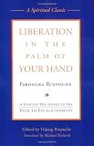 Liberation In The Palm Of Your Hand A Concise Discourse On The Path To Enlightenment
