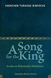 A Song for the King: Saraha on Mahamudra Meditation