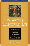Resurrecting Candrakirti: Disputes in the Tibetan Creation of Prasangika