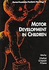 Motor development in children : postgraduate course of the Pierfranco e Luisa Mariani Foundation, Milan State University, 10-12 March 1993