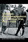 American Cinematographers in the Great War, 1914-1918