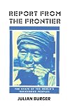 Report from the Frontier: The State of the World's Indigenous Peoples