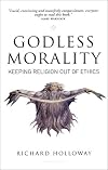 Godless Morality: Keeping Religion out of Ethics