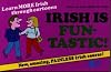 Irish Is Fun-Tastic!: A Follow-Up of Irish Is Fun, the New Course in Spoken Irish for the Beginner