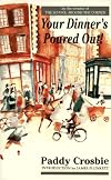 'Your dinner's poured out!' boyhood in the twenties in a Dublin that has disappeared