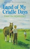 Land of My Cradle Days, [recollections from a country childhood]